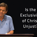Is the Exclusivity of Christ Unjust?