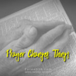 Prayer changes people