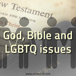 God, Bible and LGBTQ issues