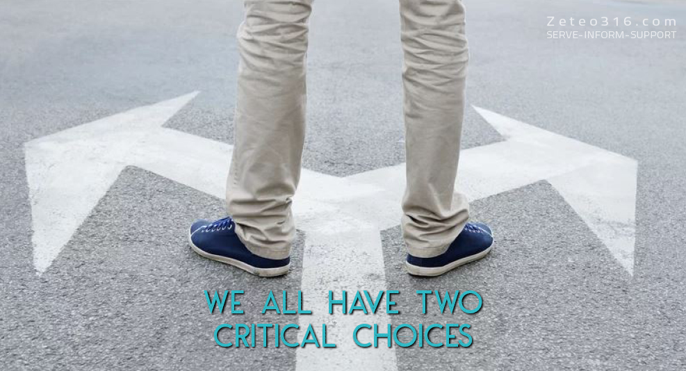 We All Have two critical choices