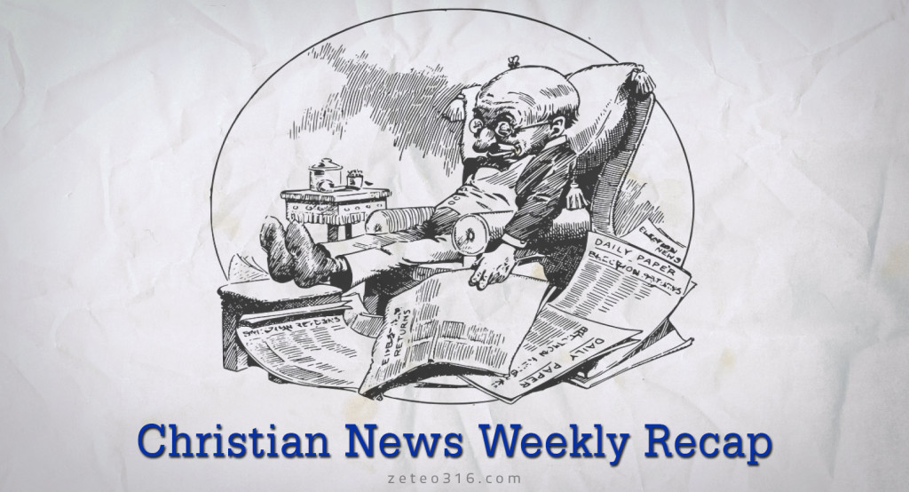 Christian News Weekly Recap