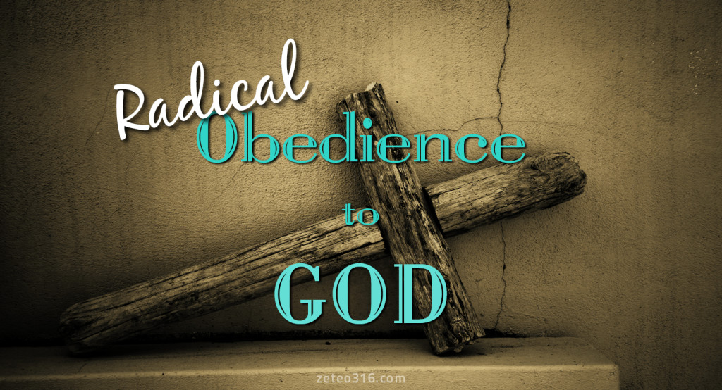 Radical Obedience to God