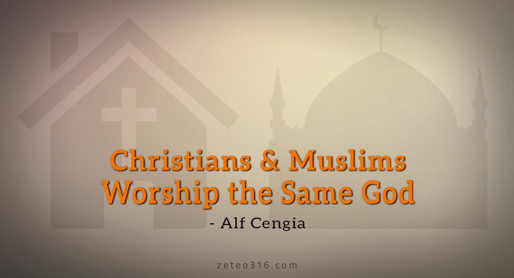 Christians and Muslims Worship the Same God