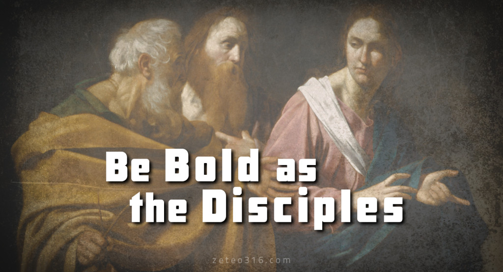 Bold as the Disciples