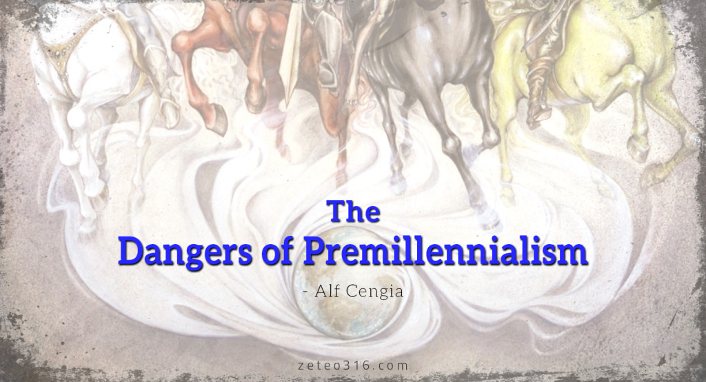 The Dangers of Premillennialism
