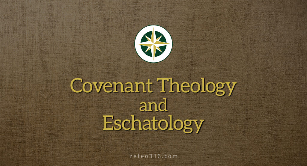 Covenant Theology Eschatology