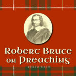 Robert Bruce the Great Preacher of Kinnaird, Scotland