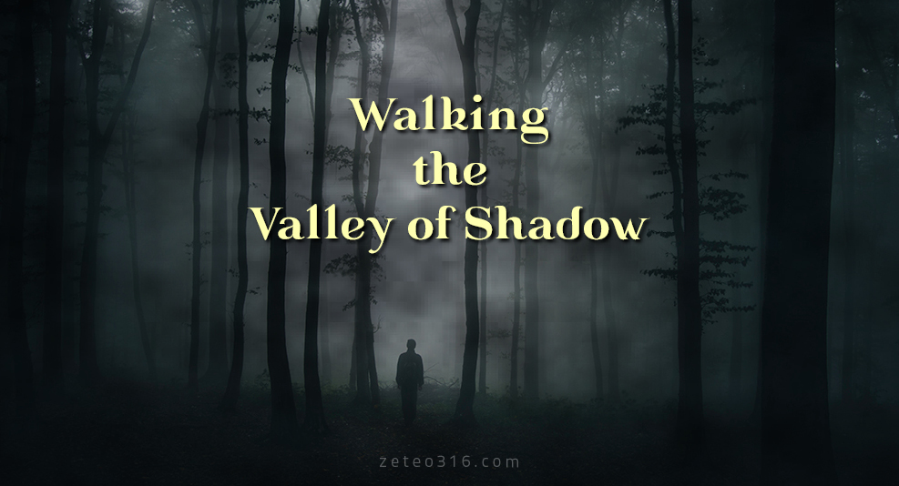 Valley of the Shadow of death