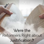 reformers and justification