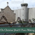 On Christian Jihad & Peace Making