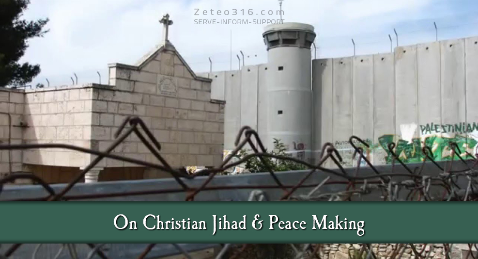 On Christian Jihad & Peace Making