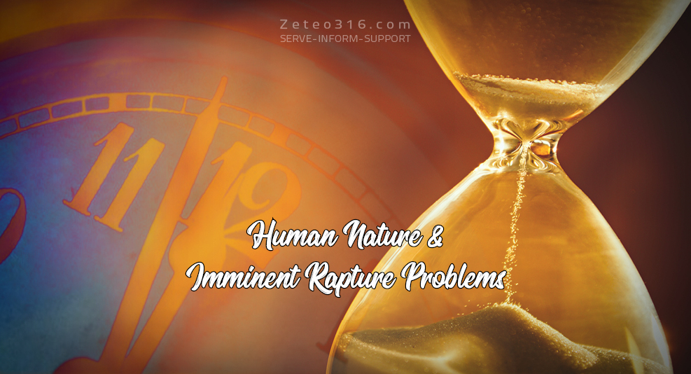 Human Nature & Imminent Rapture Problems