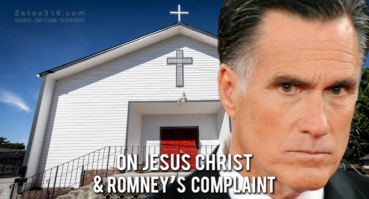 On Jesus Christ and Romney's Complaint
