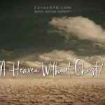 Heaven Without Christ?