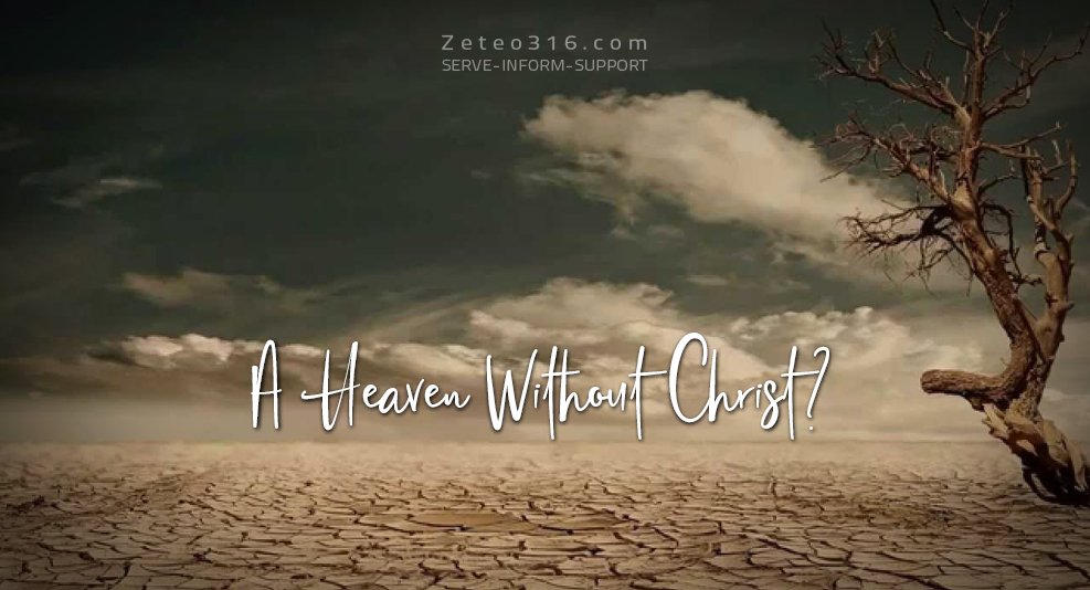 Heaven Without Christ?