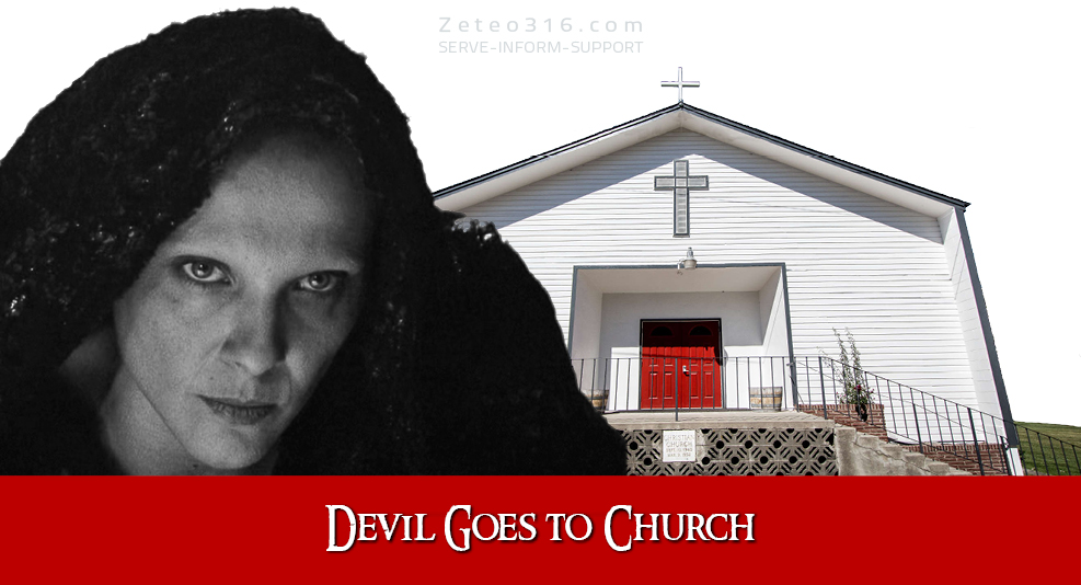 Not only is Satan alive and well on Planet Earth, but the Devil goes to Church.