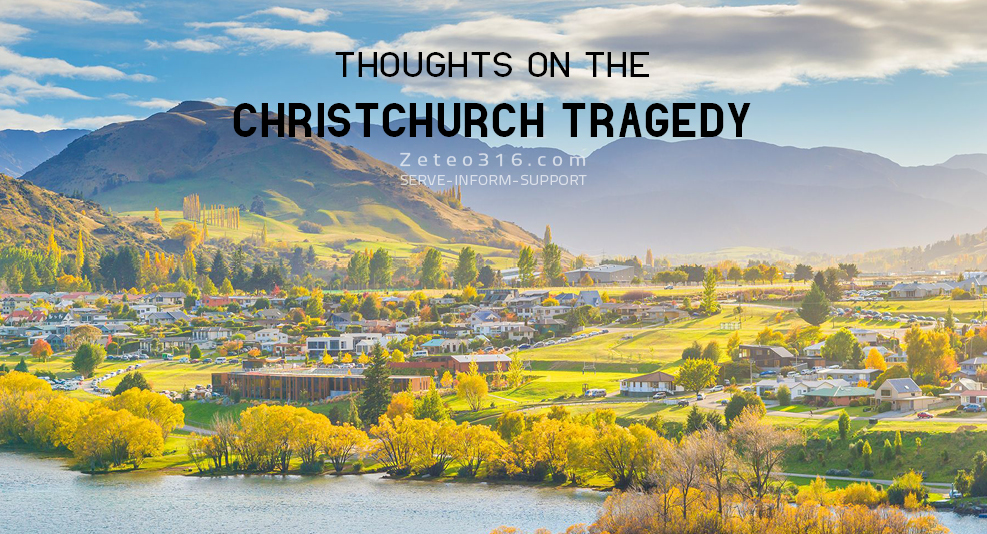 Following are some of my thoughts on the Christchurch Mosques tragedy. 