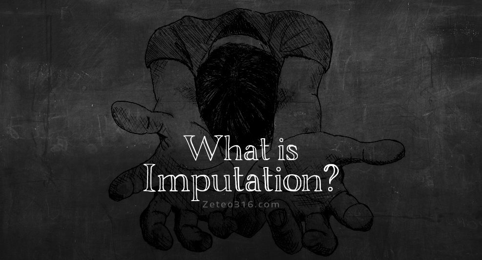 What is Imputation? it means “to apply to one’s account.”