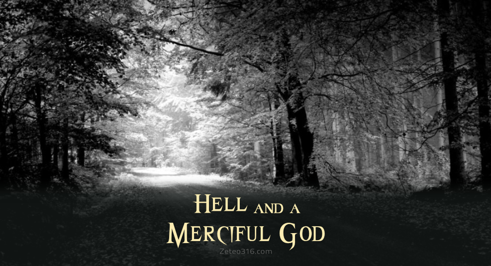 How can a merciful and loving God condemn people to eternal torments in hell?
