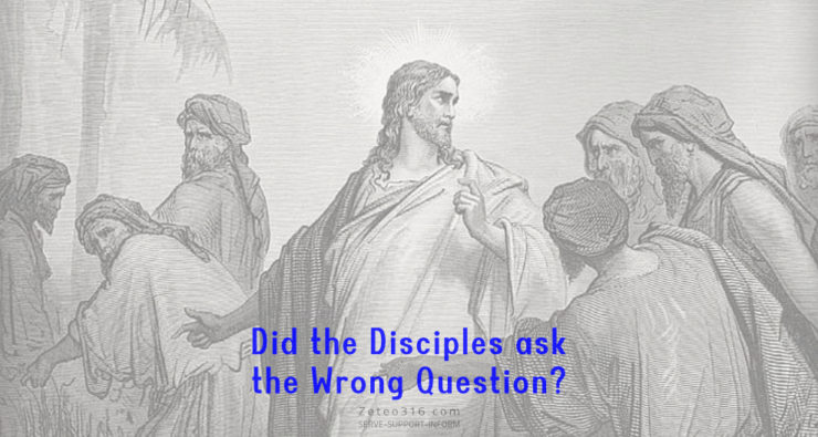 Did the Disciples ask the Wrong Question?