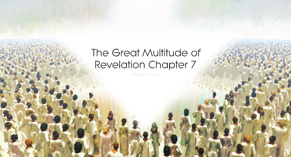 Who are the Great Multitude of Revelation chapter 7:9-17?