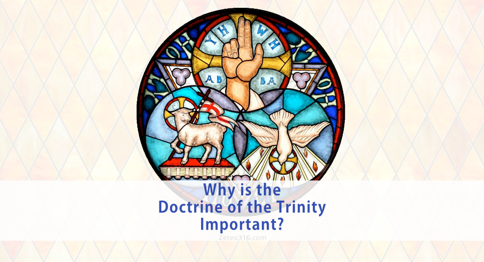 Why is the Doctrine of the Trinity Important? It is vitally important because the Bible teaches it.
